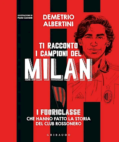 Ti racconto i campioni del Milan