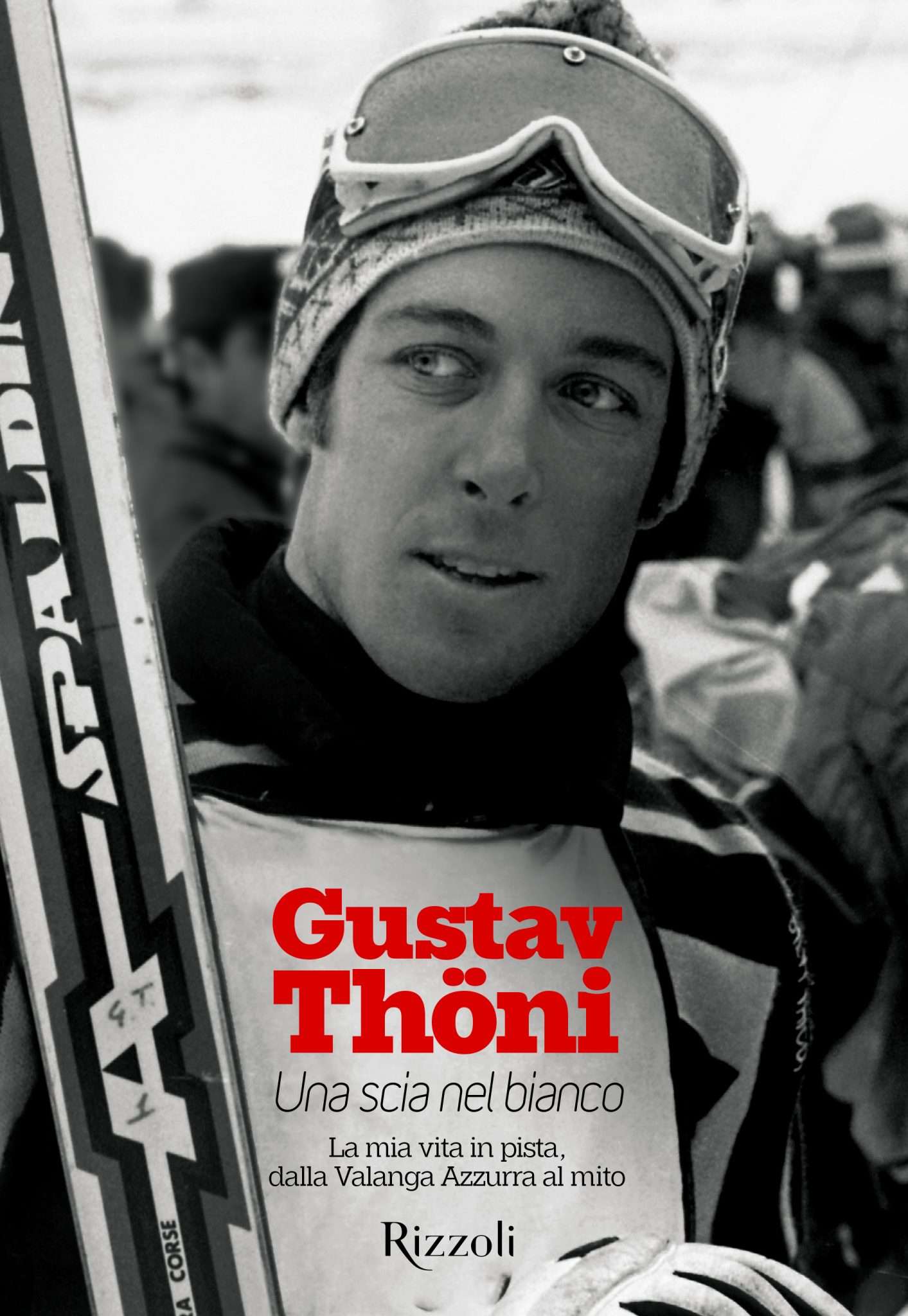 Una Scia Nel Bianco - La Mia Vita In Pista,
Dalla Valanga Azzurra All'oro Olimpico