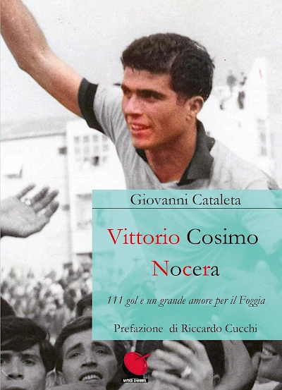 Vittorio Cosimo Nocera - 111 gol e un grande amore per il Foggia