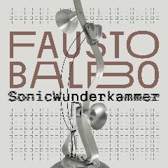 SonicWunderkammer. Personale di Fausto Balbo
Fausto Balbo